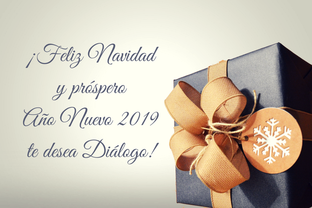¡Feliz Navidad y próspero Año Nuevo 2019 te desea Diálogo! (1)